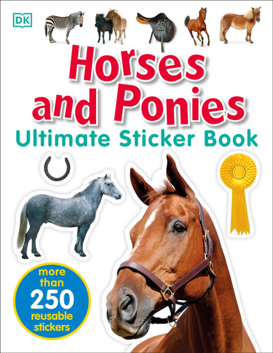 Ultimate Sticker Book: Horses and Ponies: More Than 250 Reusable Stickers (Ultimate Sticker Book) book cover by DK