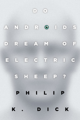 Do Androids Dream of Electric Sheep?: The inspiration for the films Blade Runner and Blade Runner 2049 book cover by Philip K. Dick