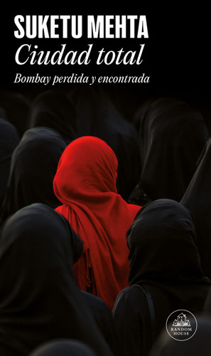 Ciudad total: Bombay perdida y encontrada /Maximum City: Bombay Lost and Found book cover by Suketu Mehta