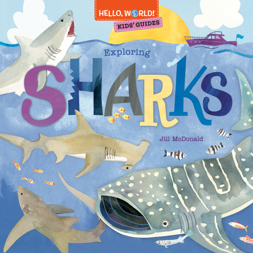 Hello, World! Kids' Guides: Exploring Sharks (Hello, World!) book cover by Jill McDonald