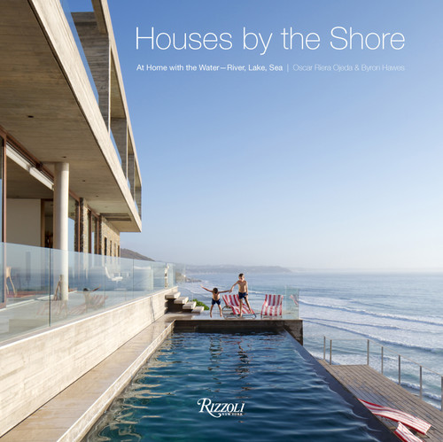 Houses by the Shore: At Home With The Water: River, Lake, Sea book cover by Oscar Riera Ojeda, Byron Hawes