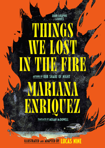 Things We Lost in the Fire: Four Graphic Stories book cover by Mariana Enriquez