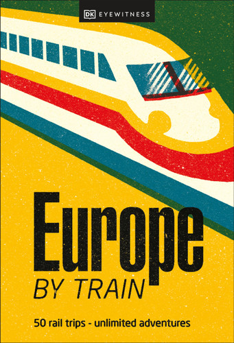 Europe by Train book cover by DK Travel