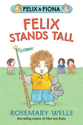 Felix Stands Tall (Felix and Fiona) book cover by Rosemary Wells