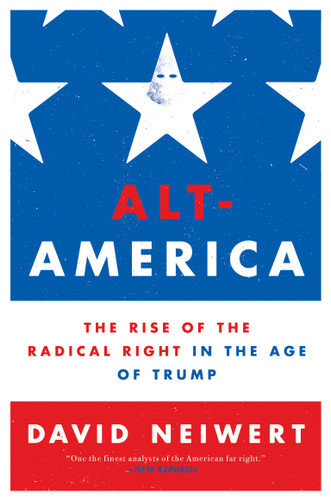 Alt-America: The Rise of the Radical Right in the Age of Trump book cover by David Neiwert
