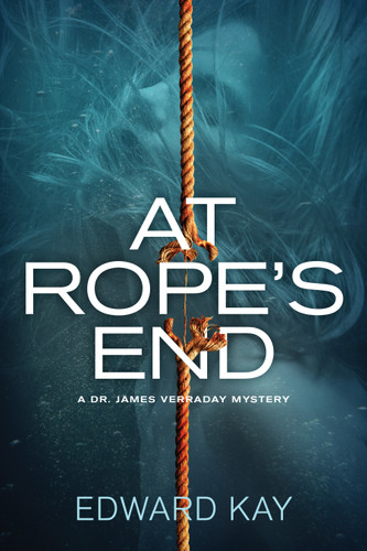 At Rope's End: A Dr. James Verraday Mystery (A Dr. James Verraday Mystery) book cover by Edward Kay