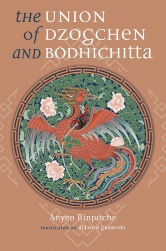 Union of Dzogchen and Bodhichitta: A Guide to the Attainment of Wisdom book cover by Anyen Rinpoche