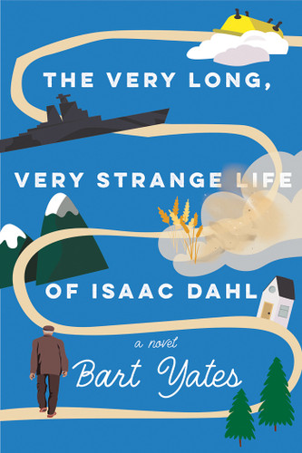 The Very Long, Very Strange Life of Isaac Dahl book cover by Bart Yates