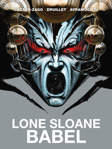 Lone Sloane: Babel (Lone Sloane) book cover by Philippe Druillet, Xavier Cazaux-Zago