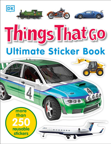 Ultimate Sticker Book: Things That Go: More Than 250 Reusable Stickers (Ultimate Sticker Book) book cover by DK