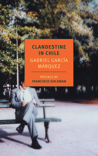 Clandestine in Chile: The Adventures of Miguel Littin book cover by Gabriel García Márquez