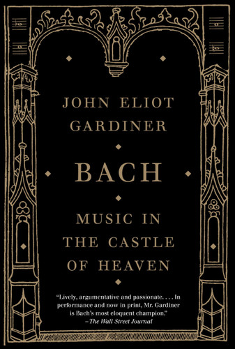 Bach: Music in the Castle of Heaven book cover by John Eliot Gardiner