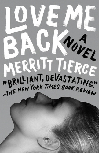 Love Me Back book cover by Merritt Tierce