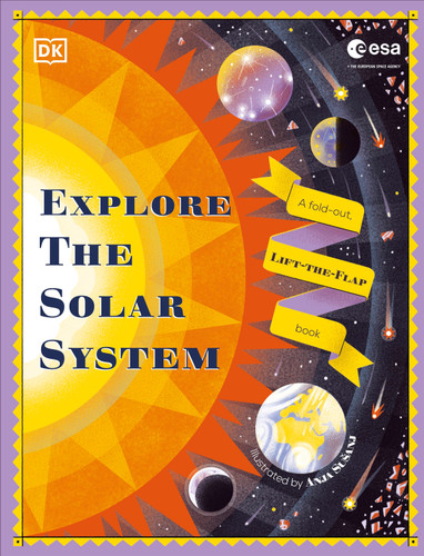 Explore the Solar System: A Fold-Out, Lift-the-Flap Book book cover by DK