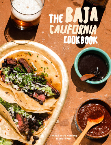 The Baja California Cookbook: Exploring the Good Life in Mexico book cover by David Castro Hussong, Jay Porter