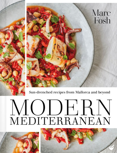 Modern Mediterranean: Sun-drenched recipes from Mallorca and beyond book cover by Marc Fosh