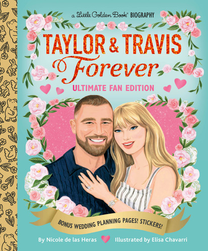 Taylor & Travis Forever Ultimate Fan Edition Little Golden Book Biography: Bonus Wedding Planning Pages! Stickers! (Little Golden Book Biographies) book cover by Nicole de las Heras