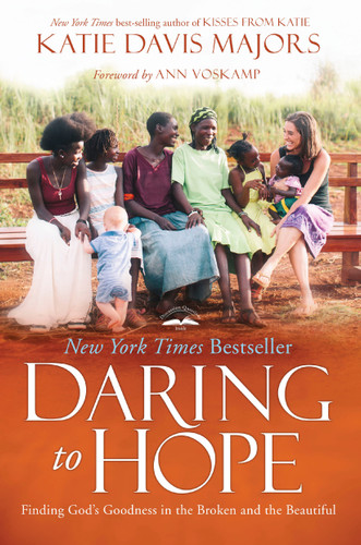 Daring to Hope: Finding God's Goodness in the Broken and the Beautiful book cover by Katie Davis Majors