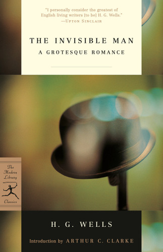 The Invisible Man: A Grotesque Romance (Modern Library Classics) book cover by H. G. Wells