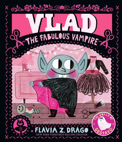 Vlad, the Fabulous Vampire: (A Halloween Picture Book Celebrating Individuality and Friendship for Toddlers, Preschoolers, and Kids Ages 2-5) (The World of Gustavo) book cover by Flavia Z. Drago