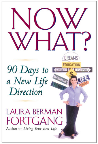 Now What?: 90 Days to a New Life Direction book cover by Laura Berman Fortgang