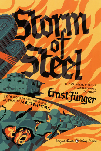 Storm of Steel: (Penguin Classics Deluxe Edition) (Penguin Classics Deluxe Edition) book cover by Ernst Junger