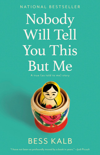 Nobody Will Tell You This But Me: A True (As Told to Me) Story book cover by Bess Kalb