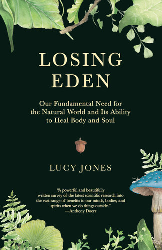 Losing Eden: Our Fundamental Need for the Natural World and Its Ability to Heal Body and Soul book cover by Lucy Jones