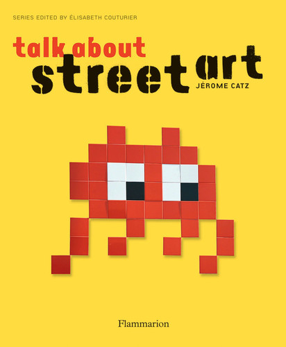 Talk About Street Art book cover by Jerome Catz