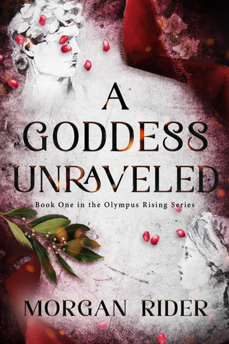 A Goddess Unraveled (Olympus Rising series) book cover by Morgan Rider