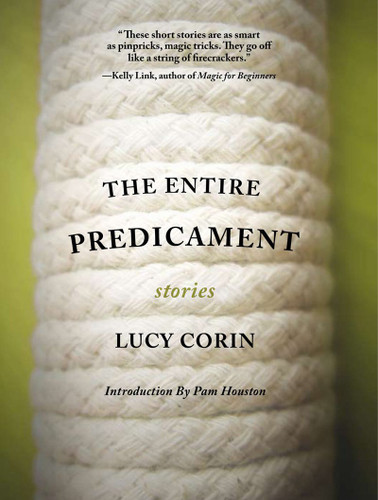 The Entire Predicament book cover by Lucy Corin