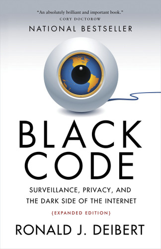Black Code: Surveillance, Privacy, and the Dark Side of the Internet book cover by Ronald J. Deibert