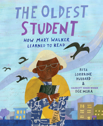 The Oldest Student: How Mary Walker Learned to Read book cover by Rita Lorraine Hubbard