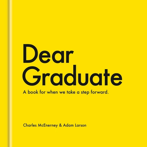 Dear Graduate: A Book for When We Take a Step Forward book cover by Charles McEnerney, Adam Larson