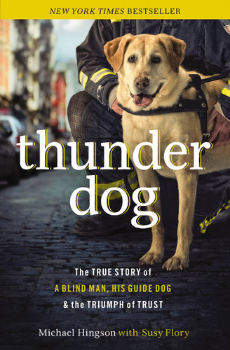 Thunder Dog: The True Story of a Blind Man, His Guide Dog, and the Triumph of Trust book cover by Michael Hingson, Susy Flory
