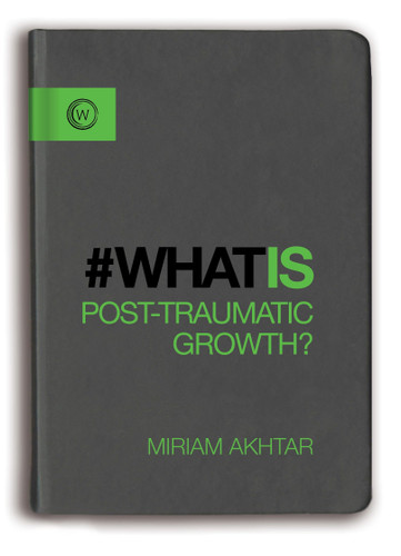What is Post-Traumatic Growth? book cover by Miriam Akhtar