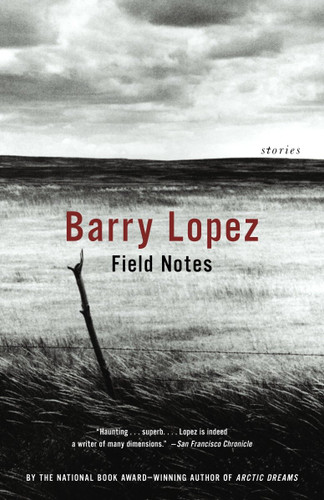 Field Notes: The Grace Note of the Canyon Wren book cover by Barry Lopez