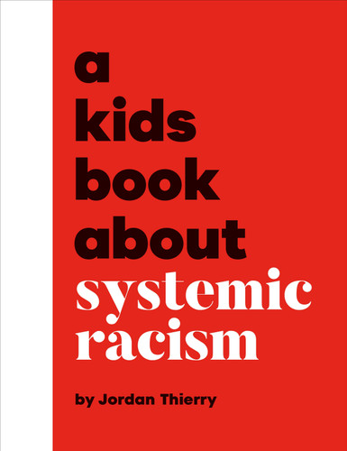 A Kids Book About Systemic Racism (A Kids Book) book cover by Jordan Thierry