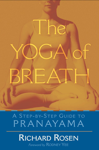 The Yoga of Breath: A Step-by-Step Guide to Pranayama book cover by Richard Rosen