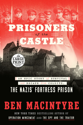 Prisoners of the Castle: An Epic Story of Survival and Escape from Colditz, the Nazis' Fortress Prison book cover by Ben Macintyre