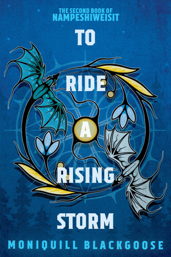 To Ride a Rising Storm: The Second Book of Nampeshiweisit (Nampeshiweisit) book cover by Moniquill Blackgoose