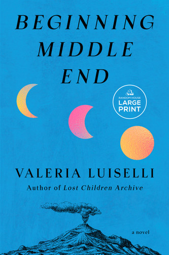 Beginning Middle End: A Novel book cover by Valeria Luiselli