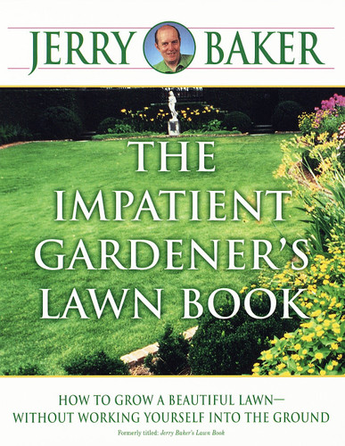 The Impatient Gardener's Lawn Book: How to Grow a Beautiful Lawn--Without Working Yourself into the Ground book cover by Jerry Baker