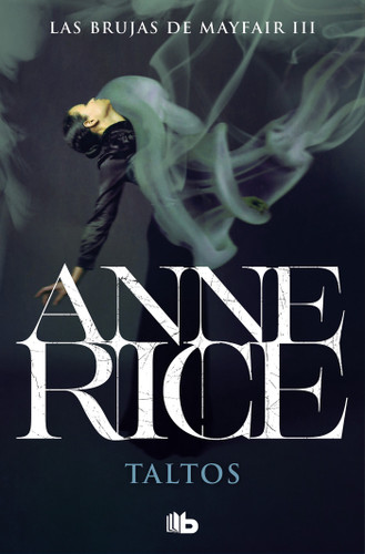 Taltos (Spanish Edition) (LAS BRUJAS DE MAYFAIR / LIVES OF THE MAYFAIR WITCHES) book cover by Anne Rice