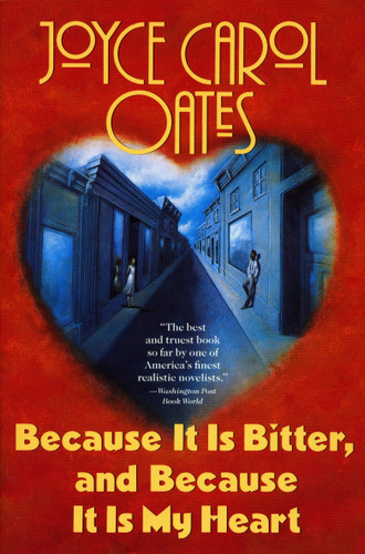Because It Is Bitter, and Because It Is My Heart book cover by Joyce Carol Oates