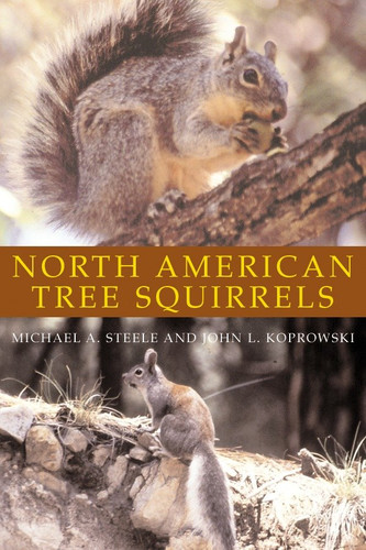 North American Tree Squirrels book cover by Michael A. Steele, John L. Koprowski