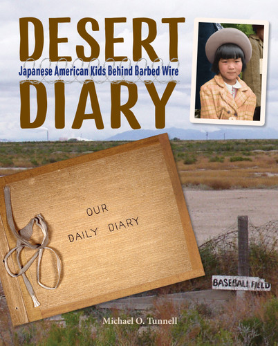 Desert Diary: Japanese American Kids Behind Barbed Wire book cover by Michael O. Tunnell