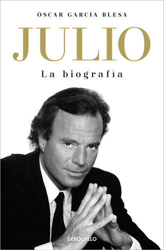 Julio Iglesias. La biografía / Julio Iglesias: The Biography book cover by Óscar García Blesa
