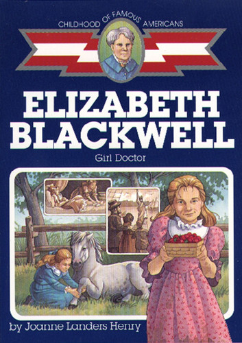 Elizabeth Blackwell: Girl Doctor (Childhood of Famous Americans) book cover by Joanne Landers Henry