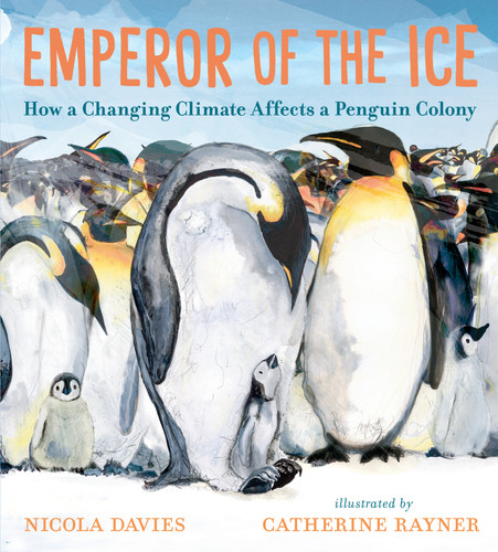 Emperor of the Ice: How a Changing Climate Affects a Penguin Colony book cover by Nicola Davies